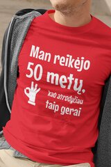 Vyriški marškinėliai „Man reikėjo 50 metų“, raudoni kaina ir informacija | Originalūs marškinėliai | pigu.lt