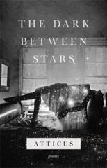 The Dark Between Stars kaina ir informacija | Poezija | pigu.lt