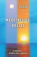Meditacijos kelias. Laiptiškas meditacijos vadovas kaina ir informacija | Dvasinės knygos | pigu.lt