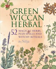 Green Wiccan Herbal: 52 Magical Herbs, Plus Spells and Witchy Rituals kaina ir informacija | Saviugdos knygos | pigu.lt